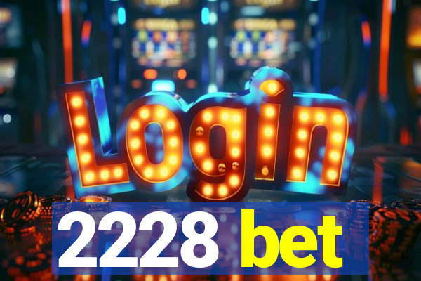 2228 bet